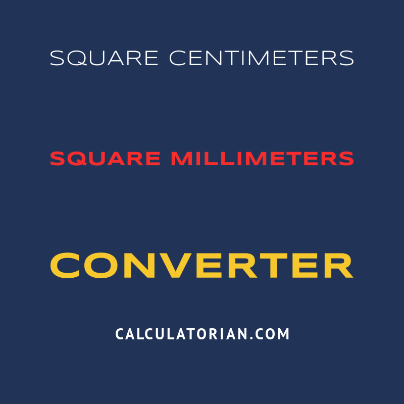 Convert from square centimeters to square millimeters 